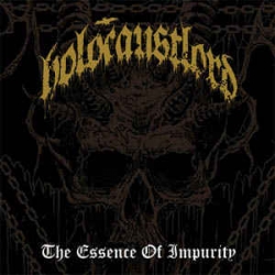 HOLOCAUST LORD - The Essence Of Impurity 